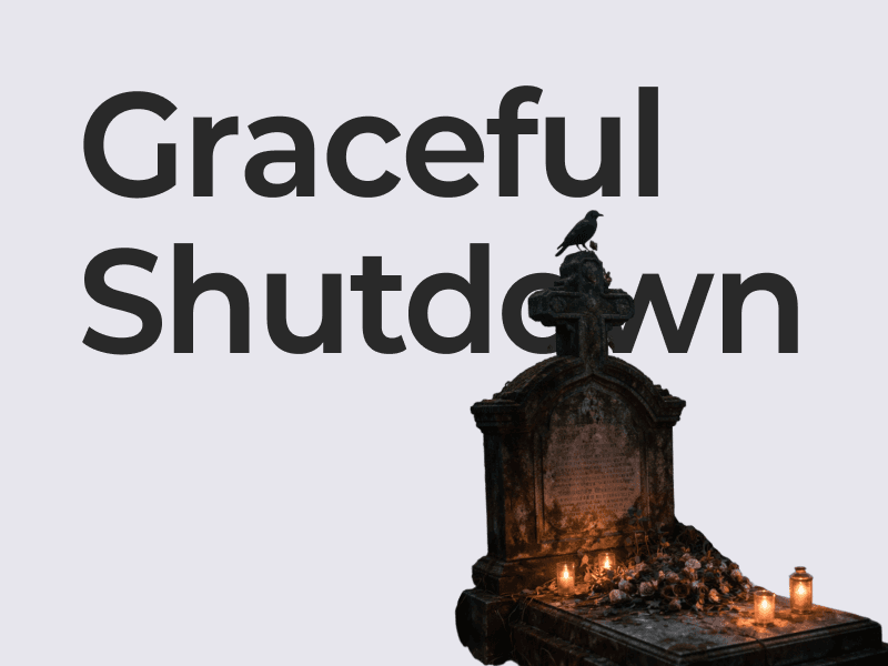 Graceful Shutdown, 서버를 그냥 끄면 안 되는 이유